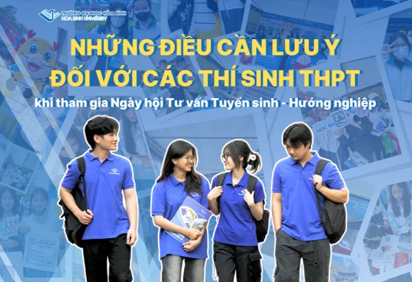 NHỮNG ĐIỀU CẦN LƯU Ý ĐỐI VỚI CÁC THÍ SINH THPT KHI THAM GIA NGÀY HỘI TƯ VẤN TUYỂN SINH – HƯỚNG NGHIỆP